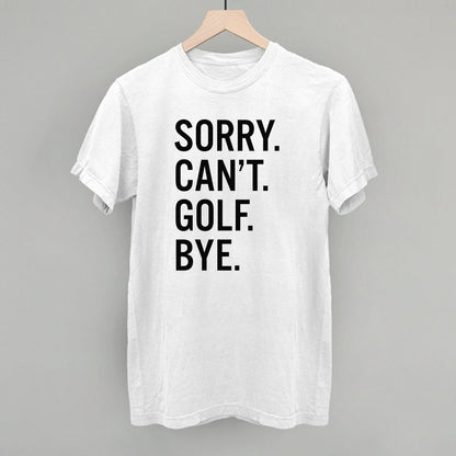 Sorry Can't Golf Bye