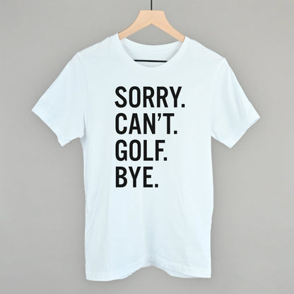 Sorry Can't Golf Bye