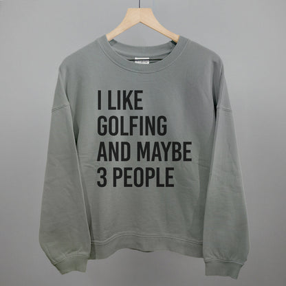 I Like Golfing And Maybe 3 People